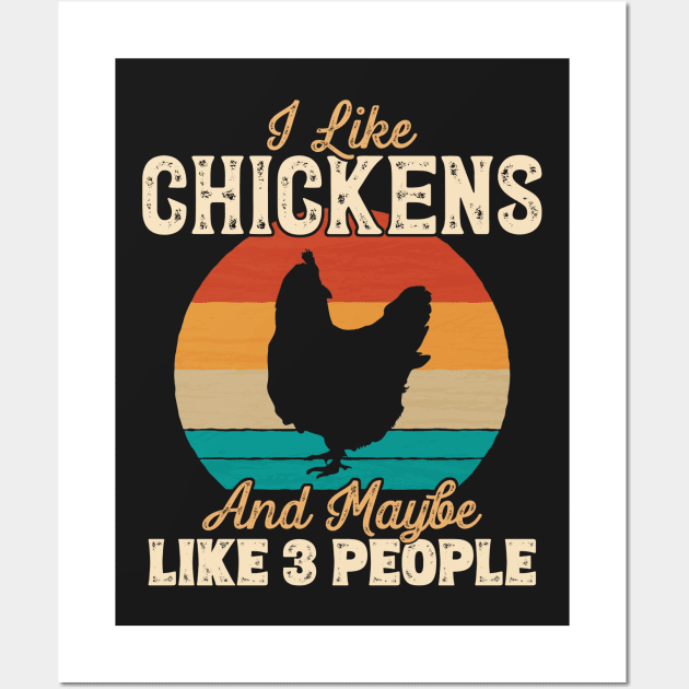 I Like Chickens and Maybe Like 3 People - Gifts for Farmers design Wall Art by theodoros20